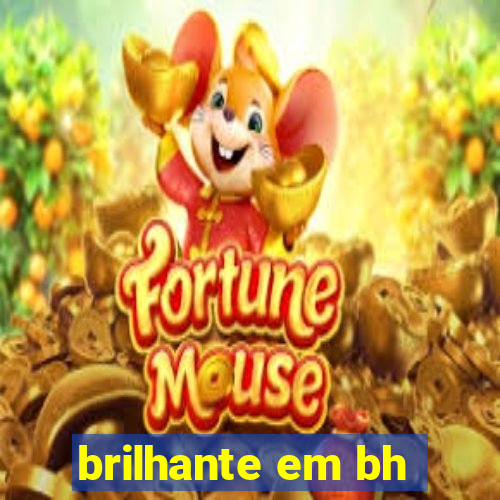 brilhante em bh